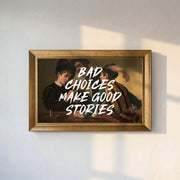 "BAD CHOICES MAKE GOOD STORIES" The Cardsharps Framed Canvas Print