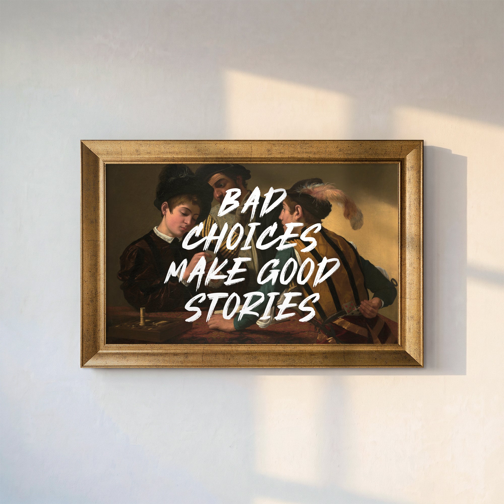 "BAD CHOICES MAKE GOOD STORIES" The Cardsharps Framed Canvas Print