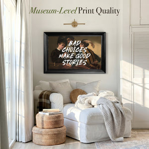 Bad Choices canvas in a black frame above a white armchair with a knit throw and wicker stools